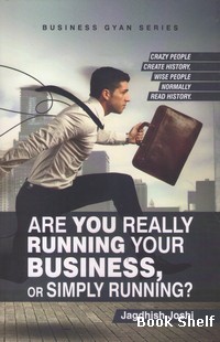 ARE YOU REALLY RUNNING YOUR BUSINESS OR SIMPLY RUNNING?