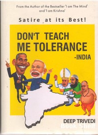 DONT TEACH  ME TOLERANCE INDIA