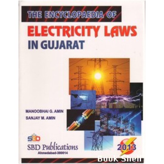 THE ENCYCLOPAEDIA OF ELECTRICITY LAWS IN GUJARAT THE ENCYCLOPAEDIA OF ELECTRICITY LAWS IN GUJARAT