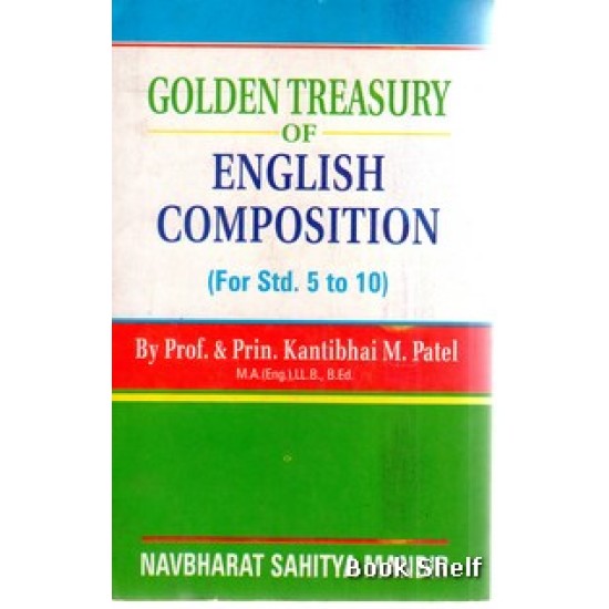 GOLDEN TREASURY OF ENGLISH COMPOSITION (STD. 5 TO 10) GOLDEN TREASURY OF ENGLISH COMPOSITION (STD. 5 TO 10)