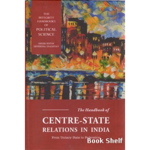 THE HANDBOOK OF CENTRE STATE RELATIONS IN INADIA