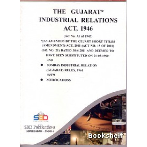 THE GUJARAT INDUSTRIAL RELATIONS ACT 1946
