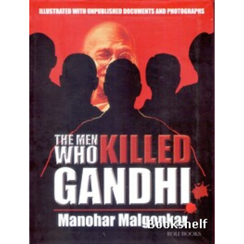 THE MEN WHO KILLD GANDHI?