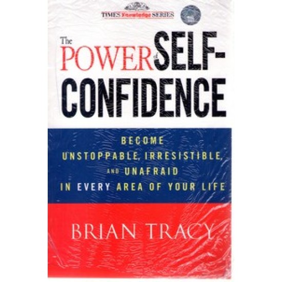 THE POWER OF SELF-CONFIDENCE THE POWER OF SELF-CONFIDENCE