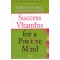 SUCCESS VITAMINS FOR A POSITIVE MIND