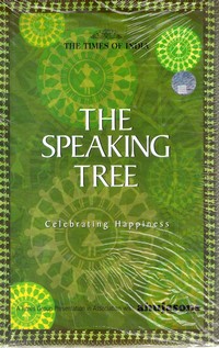 THE SPEAKING TREE CELEBRATING HAPPINESS